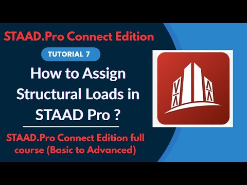 STAAD Pro CONNECT Edition Full Tutorial (2025) | Ep.07 How to Assign Structural Loads in STAAD.Pro