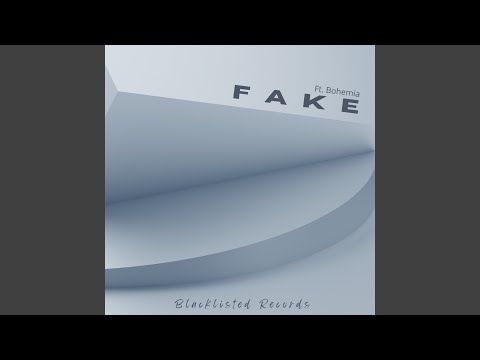 Fake Ft. Bohemia