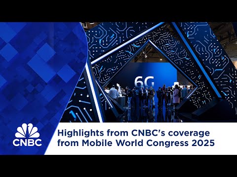 Mobile World Congress 2025: Highlights from CNBC's coverage from Barcelona