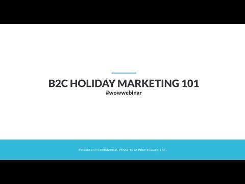 Webinar: B2C Holiday Marketing 101