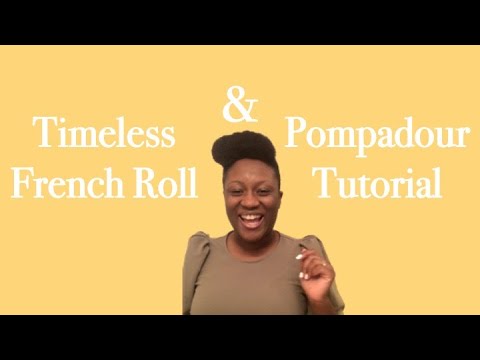 Tutorial: French Roll + Pompadour Natural Hair