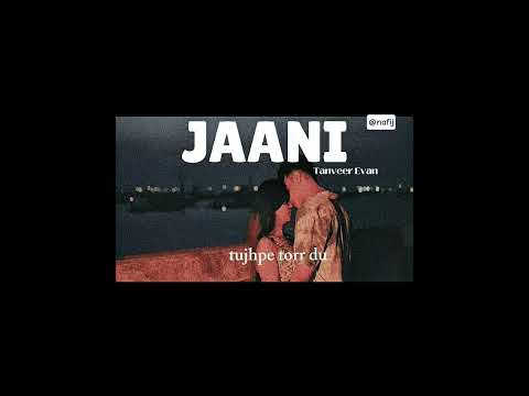 New song❗Jaani❗@TanveerEvan #tanveerevan#newsong#jaani#ep #music#romanticsong#hindisong#trending