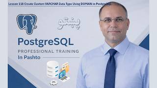 Lesson 118: Create Custom VARCHAR Data Type Using DOMAIN in PostgreSQL