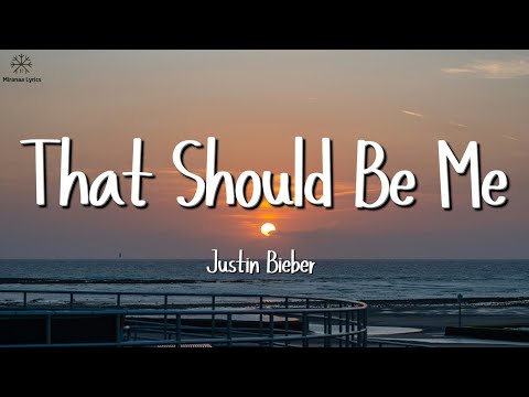 Justin Bieber - That Should Be Me (Lyrics)