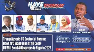 Trump Asserts Control of Hormuz, APC Wants Osun, EU To Send  Four Observers