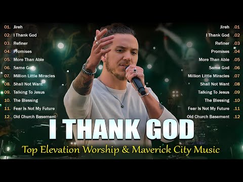 I Thank God, Jireh - Best Love Song Lyrics For God.✝️ Elevation Worship & Maverick City Music