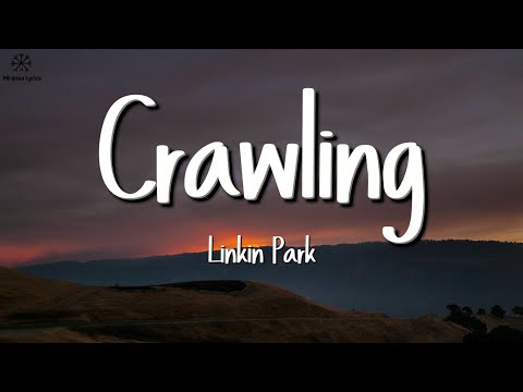 Linkin Park - Crawling (Lyrics)