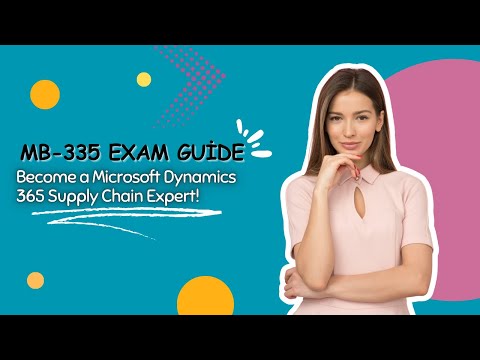 Top Tips to Master the MB-335 Exam for Dynamics 365 Functional Consultants