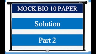 Part 2 | Bio 10th Mock solution