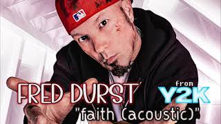Fred Durst (Limp Bizkit) - "Faith (Acoustic)"