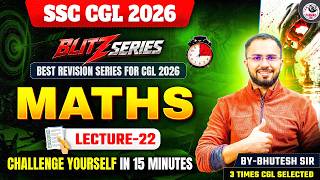 SSC CGL 2026 | BLITZ SERIES | MATHS MOCK TEST - 22 | BY BHUTESH SIR | PARMAR SSC