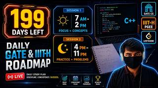 7 AM to 11 PM Live Grind | 199 Days to Top 7 IITs & IIITH PGEE