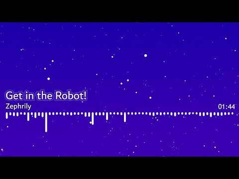 Zephrily - Get in the Robot!