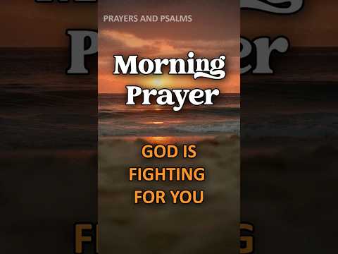 Morning Prayer | God is Fighting For you – Powerful Prayer for Miracles #morningprayer #nightprayer