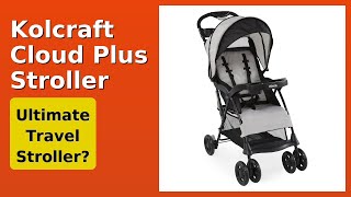 REVIEW (2026): Kolcraft Cloud Plus Stroller. Features.