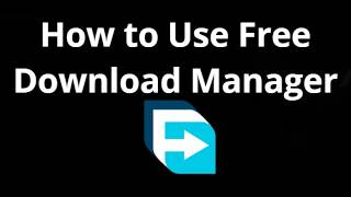 How to Use Free Download Manager — Complete Guide