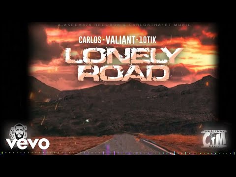 10Tik, Valiant, Carlos - Lonely Road (Official Audio)