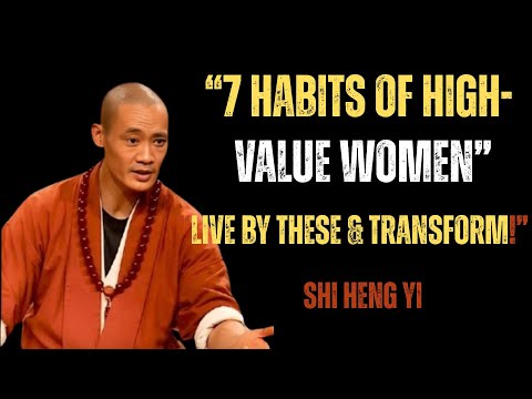 "7 Habits Every High-Value Woman Lives By (+3 Bonus Traits You NEED)" | Shi Heng Yi |Motivation 2025