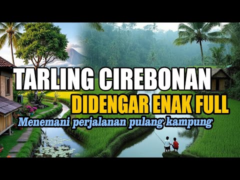 TARLING CIREBONAN DERMAYU ENAK DIDENGAR SAAT PERJALANAN PULKAM || MUSIC TARLING