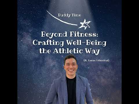 Beyond Fitness - Crafting Well-Being the Athletic Way l Buddy Time