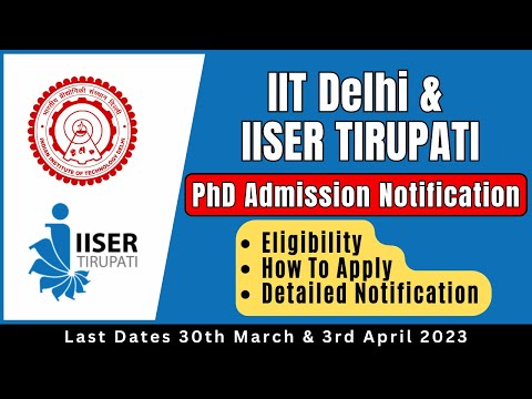 IIT Delhi & IISER Tirupati: Admission Notification | Eligibility | Detailed Notification