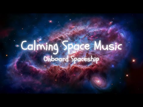 Calming Space Music On Spaceship For Concentration And Sleep | Best Interstellar Sounds 10 Hours