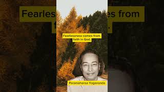 Fearlessness - Sri Paramahansa Yogananda
