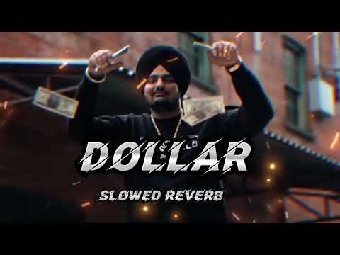 Dollar [slowed + reverb] - sidhu mosse walaa | Legends never die