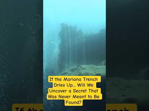 If the Mariana Trench Dries Up... Will We Uncover a Secret That Was Never Meant to Be Found?