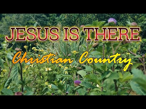 Jesus Is There - Lifebreakthrough Christian Country With Lyrics