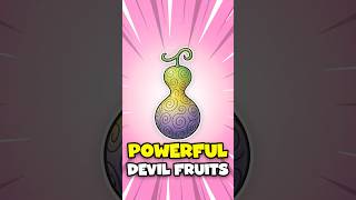 Top 5 Most Powerful Devil Fruits in One Piece!
