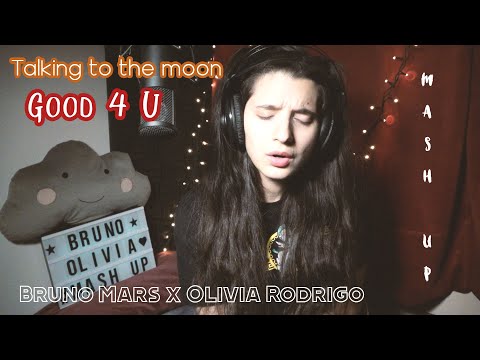 Talking to the moon x Good 4 U Mashup | Bruno Mars, Olivia Rodrigo