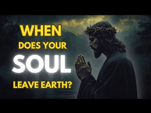 How Long Does a Soul Stay on Earth After Death? The Biblical Truth Revealed