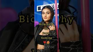 Biography Of Payal Gaming❤️🎮||Facto Vibe||#payalgaming #gaming #shorts