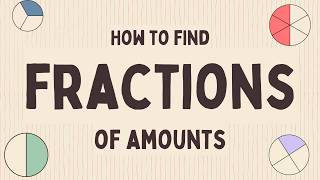 How To Find Fractions Of Amounts
