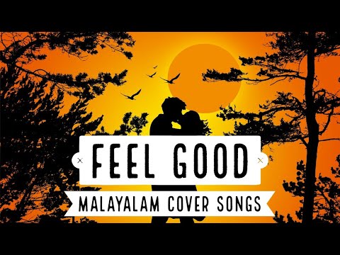 Feel Good Malayalam Songട | malayalam feel good songട collection | feel good malayalam cover songട