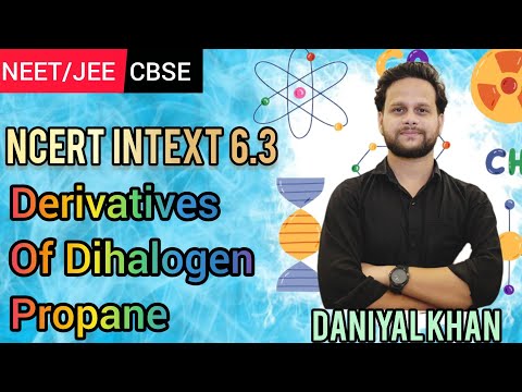Different Dihalogen Derivatives of Propane NCERT Intext 6.3 NEET JEE CBSE Class 12 Daniyal Sir #pw 