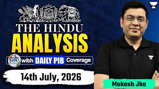 The Hindu Newspaper Analysis | 14th July, 2026 | UPSC, PIB & Editorial Current Affairs Today