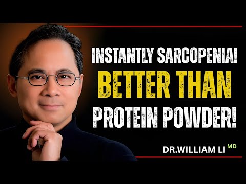 💪 REVERSE SARCOPENIA INSTANTLY! 🧠 BETTER THAN PROTEIN POWDER 🔥 | Dr. William Li Reveals Secret Foods