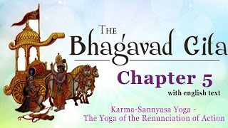 Bhagavad Gita Chapter 5 | Karma Sanyasa Yoga | The Yoga of the Renunciation of Action | With Lyrics