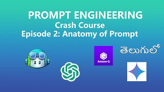 Prompt Engineering Crash Course: Demystifying Prompts (Ep. 2 - Anatomy & Hands-On)! Telugu