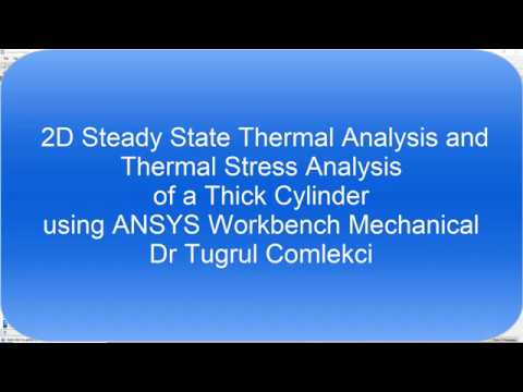2D Steady State Thermal Analysis and Thermal Stress Analysis of a Thick Cylinder