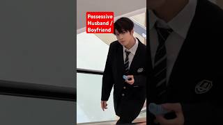 POSSESSIVE HUSBAND OR BOYFRIEND #douyin #trendingshorts #cowokganteng #possessiveboyfriends