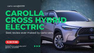 Carolla cross hybrid electric car , review, performance,style, fuel efficiency,my thoughts