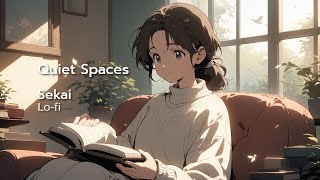 Quiet Spaces: Serene Lo-Fi Melodies for Tranquil Moments | Sekai Lo-fi