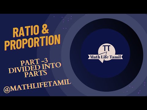 Ratio Proportion - Part 3| Divided into parts| Quantitative aptitude| @MathLifeTamil