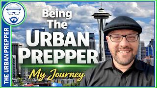 Being The Urban Prepper | My Journey