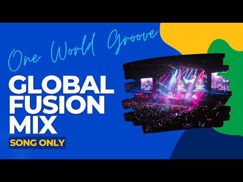 One World Groove Global Fusion Mix Song Only | #GlobalFusion #WorldMusic #HappyBeats #music #beat