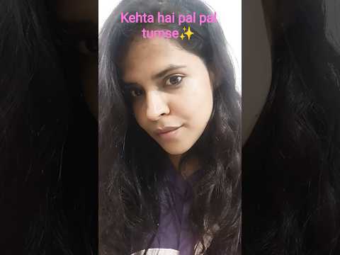 kehta hai pal pal tumse ❣️✨#lyrics #shortsviral