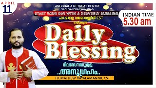 DAILY BLESSING 2025 APRIL-11/FR.MATHEW VAYALAMANNIL CST#DailyBlessing #Frmathewhvayalamannil
